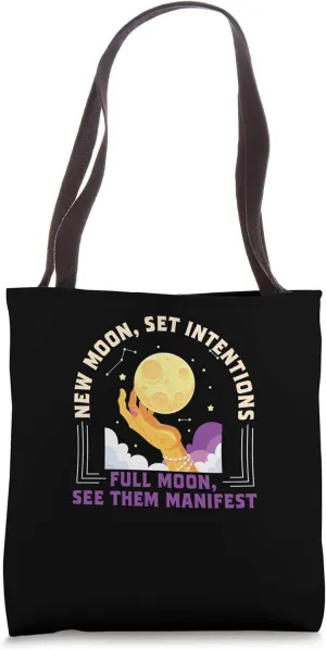 New Moon, Set Intentions; Full Moon, See Them Manifest Tote Bag