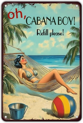 Oh Cabana Boy Refill please Metal Sign Vintage Bar Cabin Home Wall Decoration Pool Decor Tiki Bar Decor 8x12 Inch