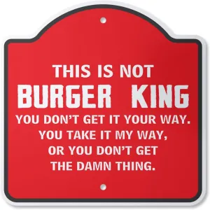 This is Not Burger King 10” x 10” Sign | Indoor/Outdoor Plastic | SignMission Designer Kitchen Mom Mother Cook Food Foodie Novelty Gift Funny Joke Gag Road Garage